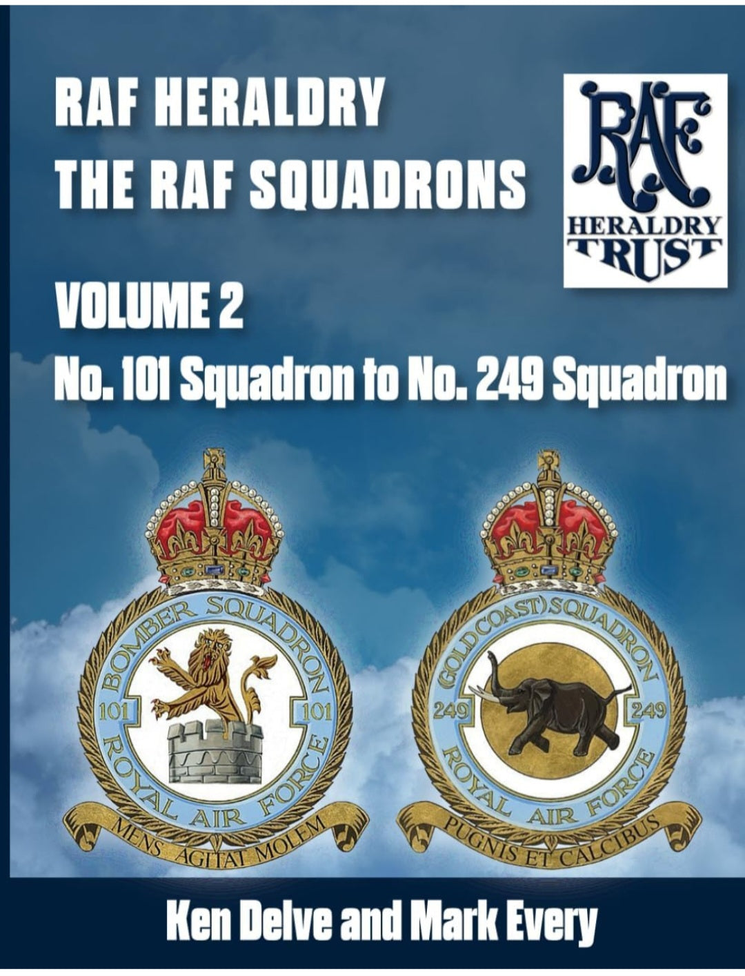 RAF Heraldry: The RAF SQUADRONS: VOLUME 2: No.101 Squadron to No.249 Squadron