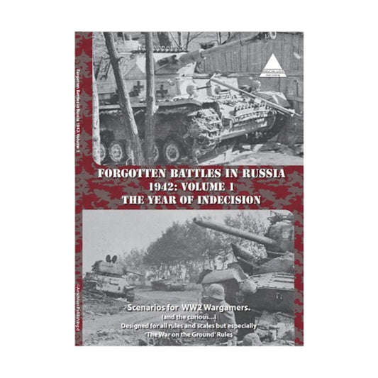 Forgotten Battles in Russia 1942: Volume 1 The Year of Indecision