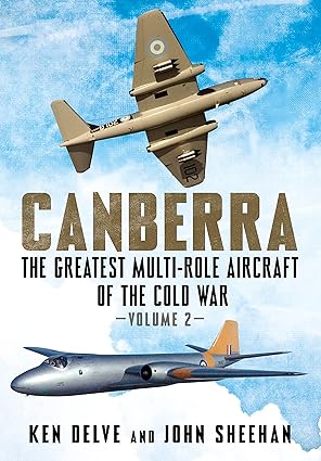 Canberra: The Greatest Multi-Role Aircraft of the Cold War: 2